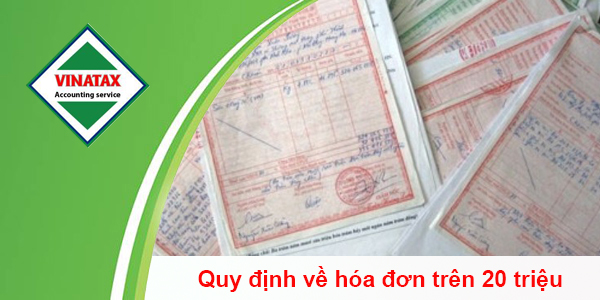 Quy định về hóa đơn trên 20 triệu