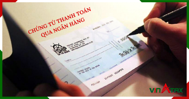 Quy định về chứng từ thanh toán qua ngân hàng khi kê khai thuế