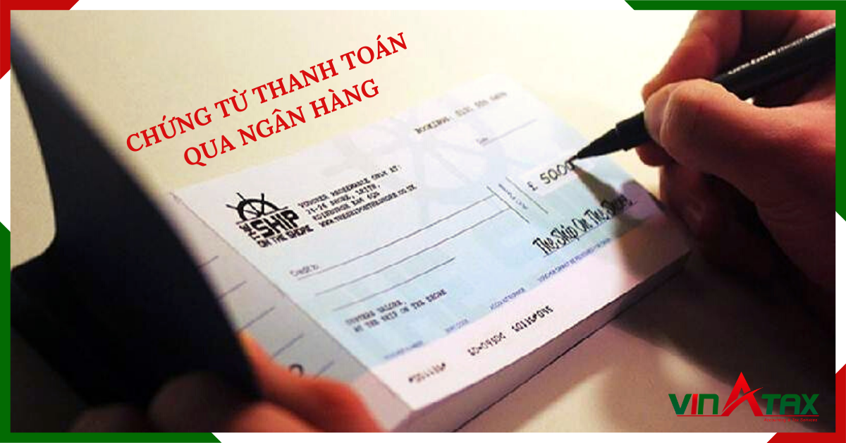 Quy định về chứng từ thanh toán qua ngân hàng khi kê khai thuế
