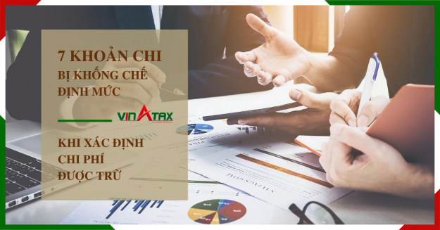 7-khoa-chi-bi-khong-che-dinh-muc-khi-xac-dinh-chi-phi-duoc-tru 7 khoản chi bị khống chế định mức chi khi xác định chi phí được trừ
