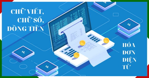 Chữ viết, chữ số và đồng tiền thể hiện trên hóa đơn điện tử