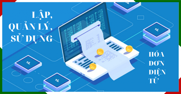 Nguyên tắc lập, quản lý, sử dụng hóa đơn điện tử theo quy định