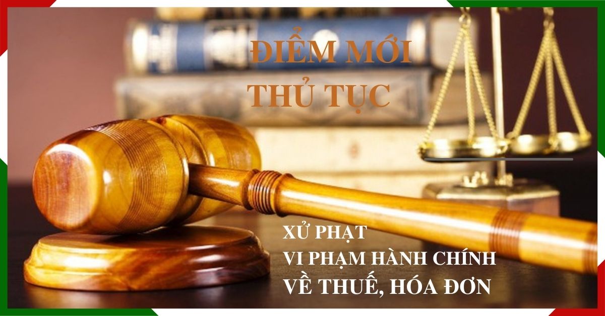 Điểm mới về thủ tục xử phạt VPHC về thuế, hóa đơn