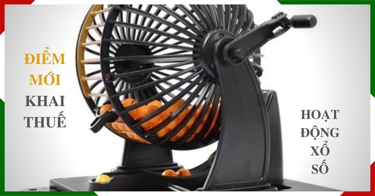 diem-moi-ve-khai-thue-doi-voi-hoat-dong-xo-so