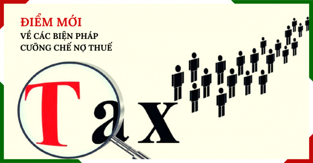 Điểm mới về các biện pháp cưỡng chế nợ thuế theo NĐ 126