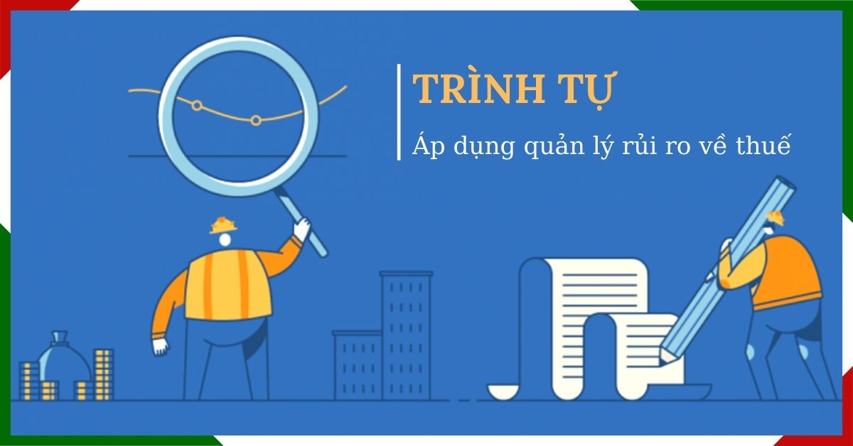 Trình tự áp dụng quản lý rủi ro về thuế như thế nào?