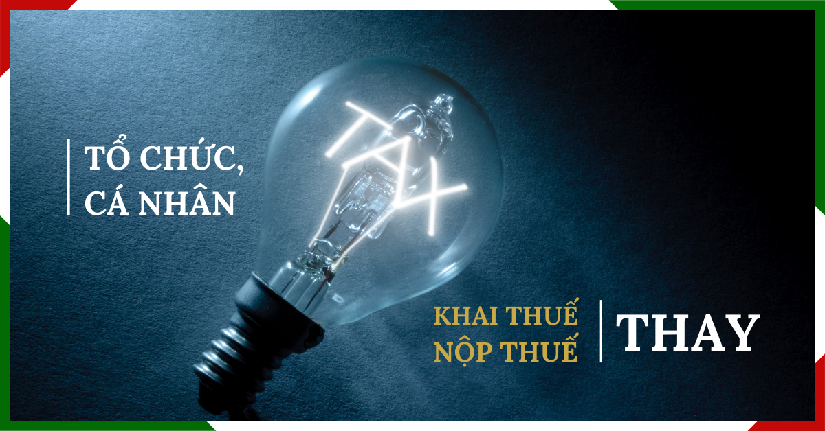 Tính thuế đối với trường hợp tổ chức, cá nhân khai thuế thay