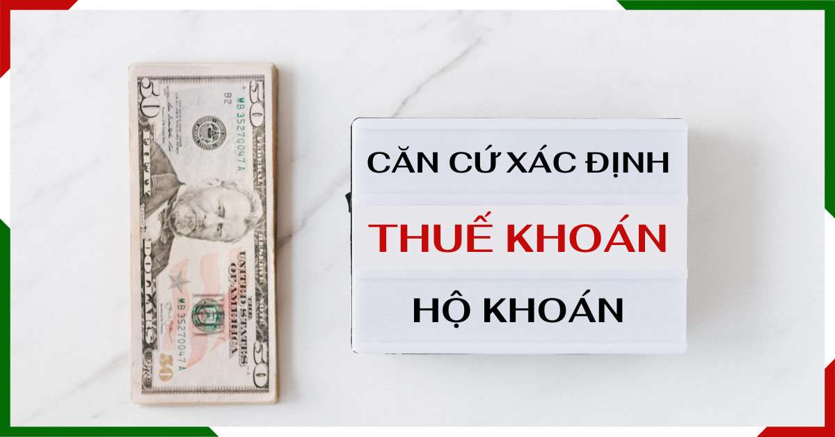 can-cu-xa-dinh-thue-khoan-doi-voi-ho-khoan Căn cứ xác định thuế khoán đối với hộ khoán