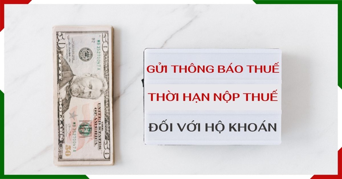 Gửi thông báo thuế và thời hạn nộp thuế cho hộ khoán