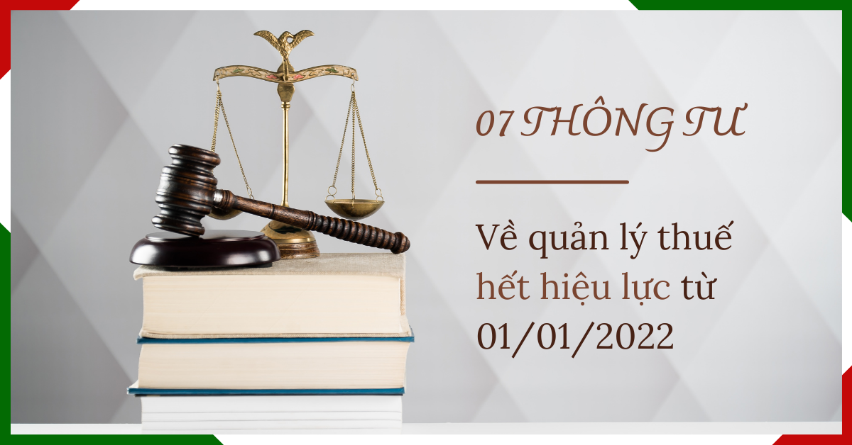 07-thong-tu-ve-quan-ly-thue-het-hieu-luc-tu-ngay-01-01-2022